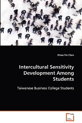 Intercultural Sensitivity Development Among Students by Chen, Hsiao-Yin