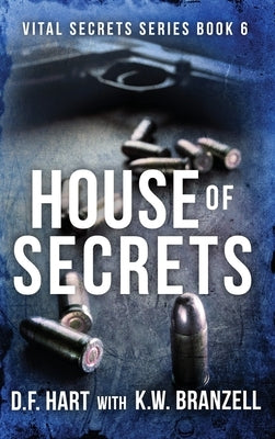 House of Secrets: Vital Secrets, Book Six by Hart, D. F.