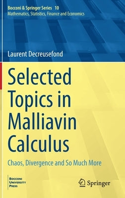 Selected Topics in Malliavin Calculus: Chaos, Divergence and So Much More by Decreusefond, Laurent