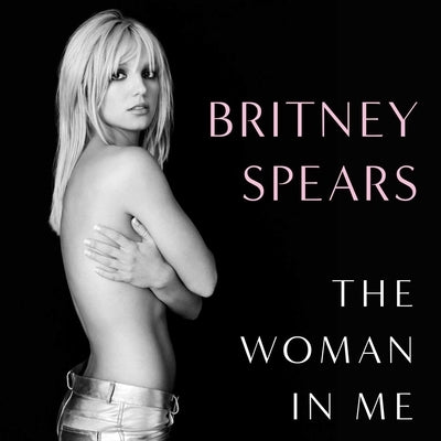 The Woman in Me by Spears, Britney