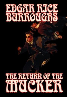 The Return of the Mucker by Edgar Rice Burroughs, Fiction by Burroughs, Edgar Rice