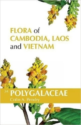 Flora of Cambodia, Laos and Vietnam: Volume 34: Polygalaceae by Pendry, C. a.