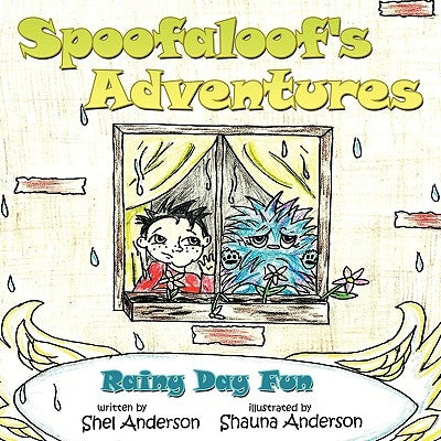 Spoofaloof's Adventures: Rainy Day Fun by Anderson, Shel