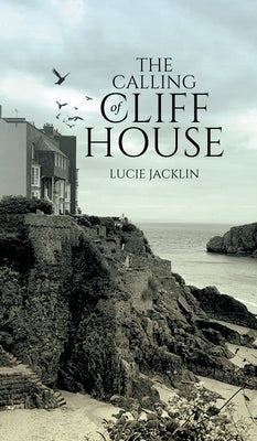 The Calling of Cliff House by Jacklin, Lucie