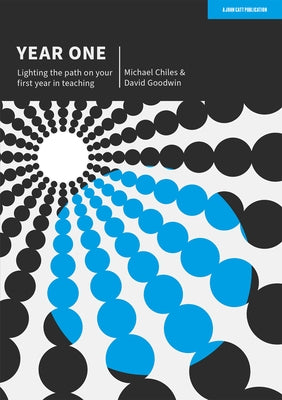 Year One: Lighting the Path on Your First Year in Teaching by Chiles, Michael