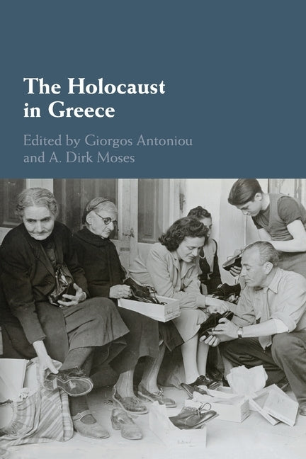 The Holocaust in Greece by Antoniou, Giorgos