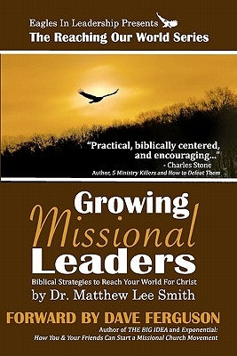 Growing Missional Leaders: Biblical Strategies to Reach Your World For Christ by Smith, Tabitha Grace