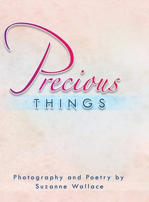 Precious Things by Wallace, Suzanne