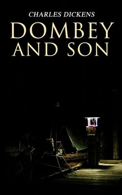 Dombey and Son: Illustrated Edition by Dickens, Charles