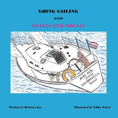 Going Sailing With Travis and Mollie by Nickel, Libby
