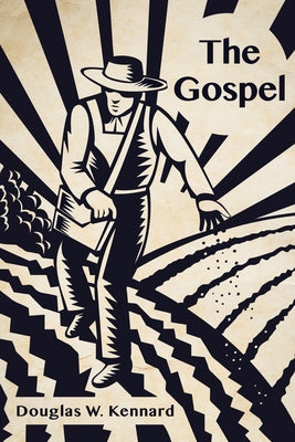 The Gospel by Kennard, Douglas W.