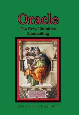 Oracle: The Art of Intuitive Counselling by Evans D. Min D. Th, Patricia A.