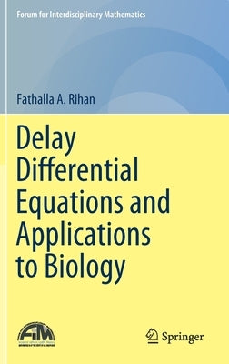 Delay Differential Equations and Applications to Biology by Rihan, Fathalla A.
