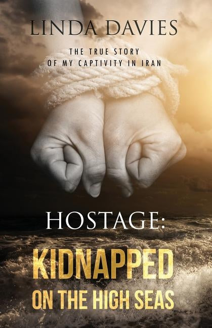 Hostage: Kidnapped on the High Seas by Davies, Linda