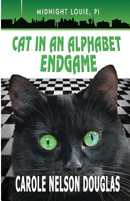 Cat in an Alphabet Endgame: A Midnight Louie Mystery by Douglas, Carole Nelson