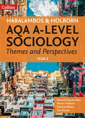 Aqa a Level Sociology Themes and Perspectives: Year 2 by Haralambos, Michael