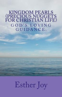 Kingdom Pearls (Precious Nuggets For Christian Life) by Joy, Esther P.