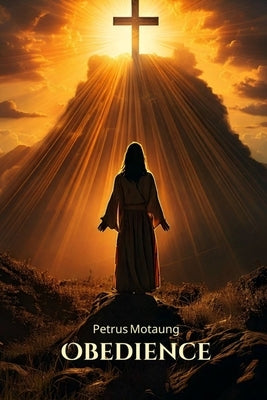 Obedience by Motaung, Petrus