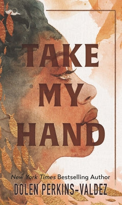 Take My Hand by Perkins-Valdez, Dolen