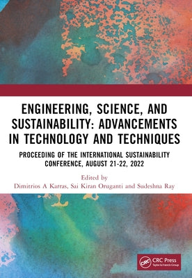 Engineering, Science, and Sustainability: Advancements in Technology and Techniques by Karras, Dimitrios A.