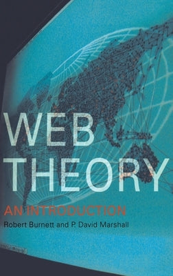 Web Theory: An Introduction by Burnett, Robert