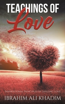 Teachings of Love by Ali, Khadim Ibrahim