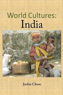 World Cultures: India by Chase, Jackie