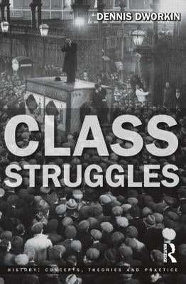Class Struggles by Dworkin, Dennis L.