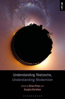 Understanding Nietzsche, Understanding Modernism by Pines, Brian