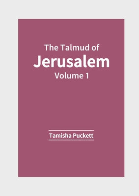 The Talmud of Jerusalem: Volume 1 by Puckett, Tamisha