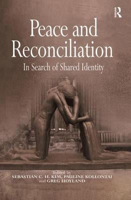 Peace and Reconciliation: In Search of Shared Identity by Kollontai, Pauline
