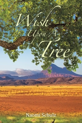 Wish Upon a Tree by Schulz, Naomi