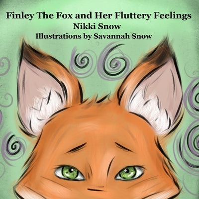Finley The Fox and Her Fluttery Feelings by Snow, Savannah