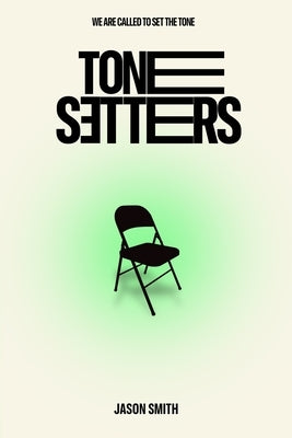 Tone Setters by Smith, Jason