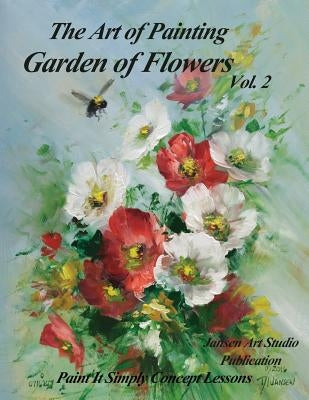 Garden of Flowers Volume 2: The Art of Painting by Studio, Jansen Art