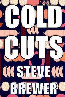 Cold Cuts by Brewer, Steve