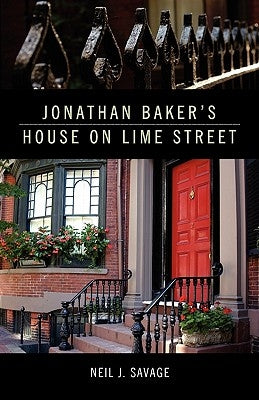 Jonathan Baker's House on Lime Street by Savage, Neil J.