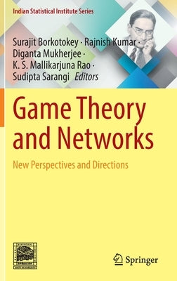 Game Theory and Networks: New Perspectives and Directions by Borkotokey, Surajit