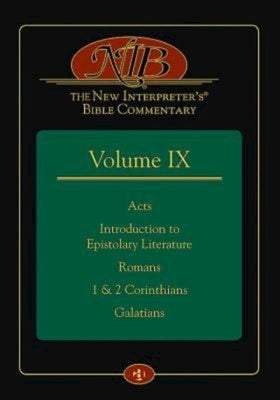 The New Interpreter's(r) Bible Commentary Volume IX: Acts, Introduction to Epistolary Literature, Romans, 1 & 2 Corinthians, Galatians by Keck, Leander E.