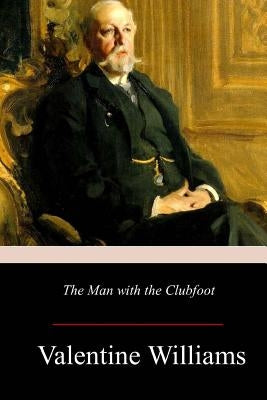 The Man with the Clubfoot by Williams, Valentine