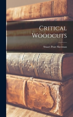 Critical Woodcuts by Sherman, Stuart Pratt 1881-1926
