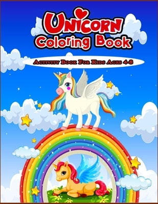 Unicorn Coloring Book: For Kids Ages 4-8 Us Edition Beautiful Activity Book For Kids: Magical Unicorn Coloring Books for kids, Fun and Beauti by Coloring, Unicorn