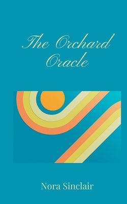 The Orchard Oracle by Sinclair, Nora