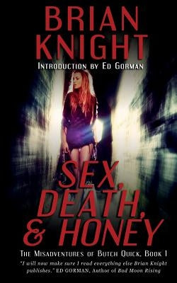 Sex, Death, & Honey by Knight, Brian