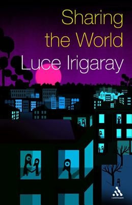Sharing the World by Irigaray, Luce