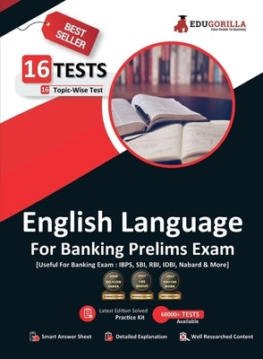 English Language For Banking Prelims Exam 16 Solved Topic-Wise Tests For SBI/IBPS/RBI/IDBI Bank/Nabard/Clerk/PO by Edugorilla Prep Experts