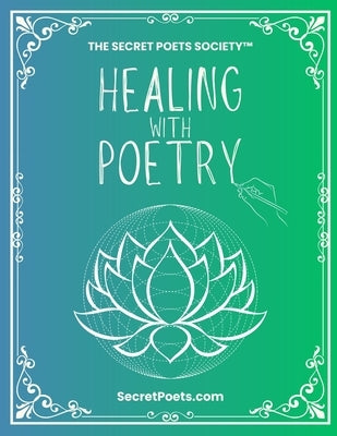 Healing With Poetry by Poets Society, The Secret