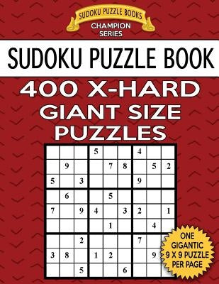 Sudoku Puzzle Book 400 EXTRA HARD Giant Size Puzzles: One Gigantic Large Print Puzzle Per Letter Size Page by Books, Sudoku Puzzle
