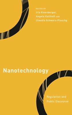 Nanotechnology: Regulation and Public Discourse by Eisenberger, Iris