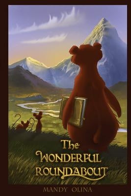 The Wonderful Roundabout: Stories for kids and other smarty pants by Olina, Mandy